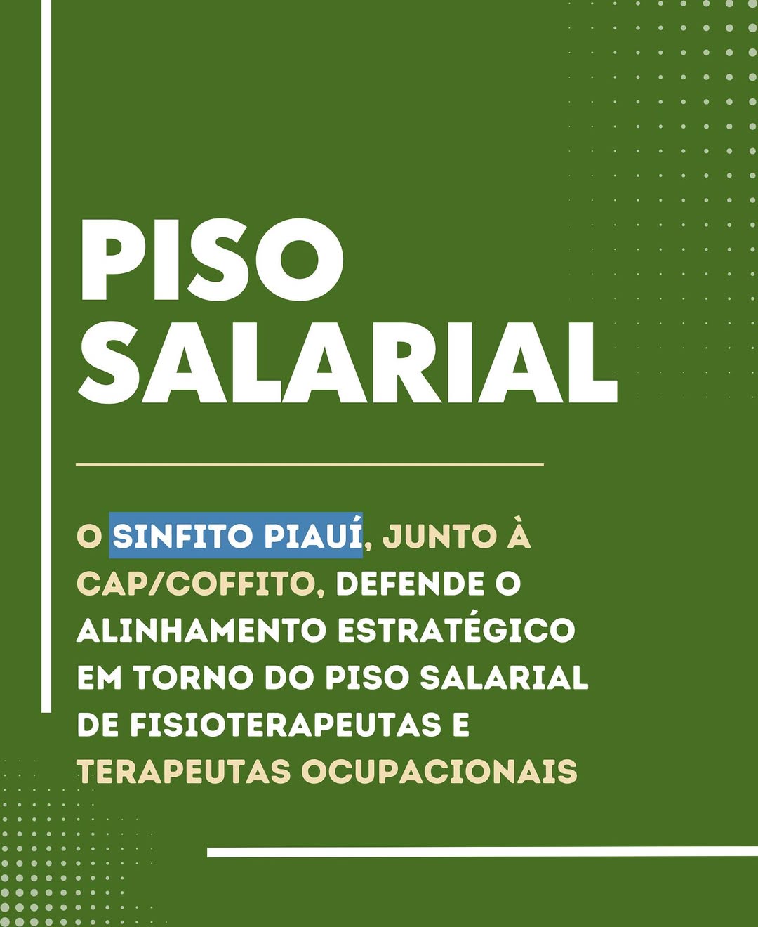 O SINFITO PIAUÍ, junto à CAP/COFFITO, defende o alinhamento estratégico em torno do piso salarial de fisioterapeutas e terapeuras ocupacionais